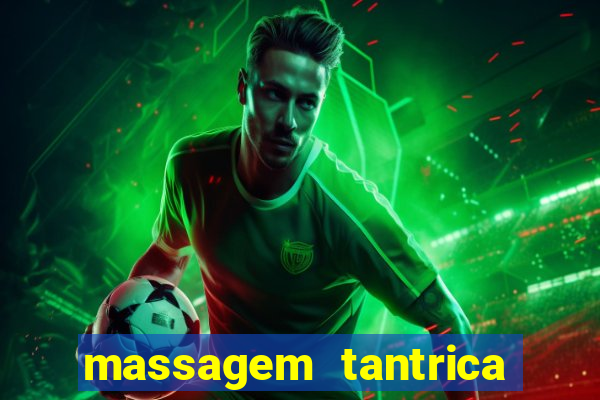 massagem tantrica perto de mim